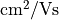 \mathrm{cm^2/Vs}