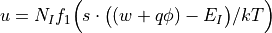 u = N_I f_1\Big(s\cdot\big((w + q\phi) - E_I\big)/kT\Big)