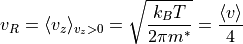 v_R = \langle v_z \rangle_{v_z>0}
    = \sqrt{\frac{k_B T}{2\pi m^*}}
    = \frac{\langle v \rangle}{4}