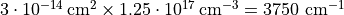 3 \cdot 10^{-14}\,\mathrm{cm^2} \times 1.25 \cdot
10^{17}\,\mathrm{cm^{-3}} = 3750\ \mathrm{cm^{-1}}